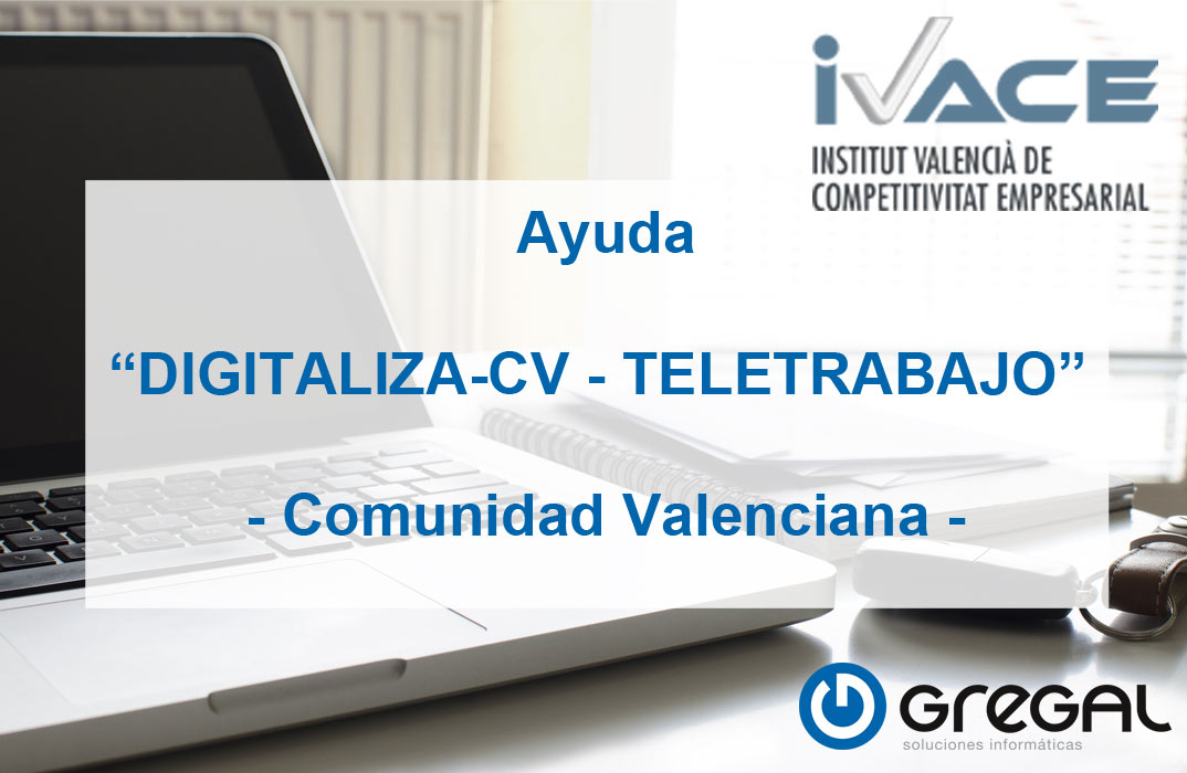 Hasta 100.000 € en ayudas a proyectos de digitalización “DIGITALIZA-CV – TELETRABAJO” para PYMES de la Comunidad Valenciana.