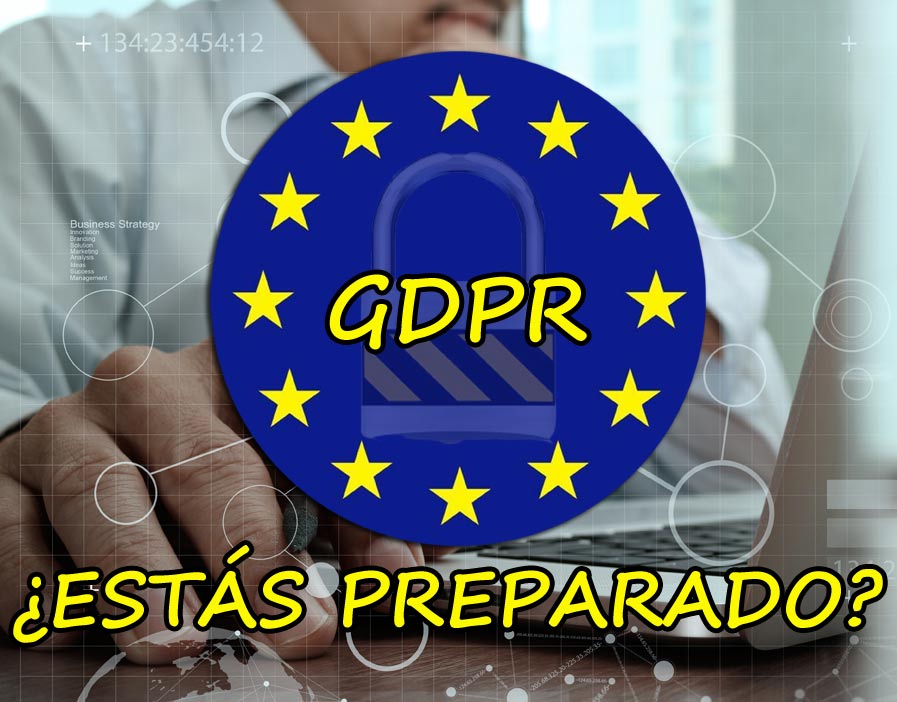 ¿Estás preparado para cumplir el nuevo reglamento GDPR?