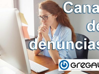 Gregal Soluciones Informáticas lanza el Canal de denuncias. Obligatorio para las empresas a partir de marzo 2023.